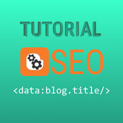 Blogger Tutorial: the best SEO title tag